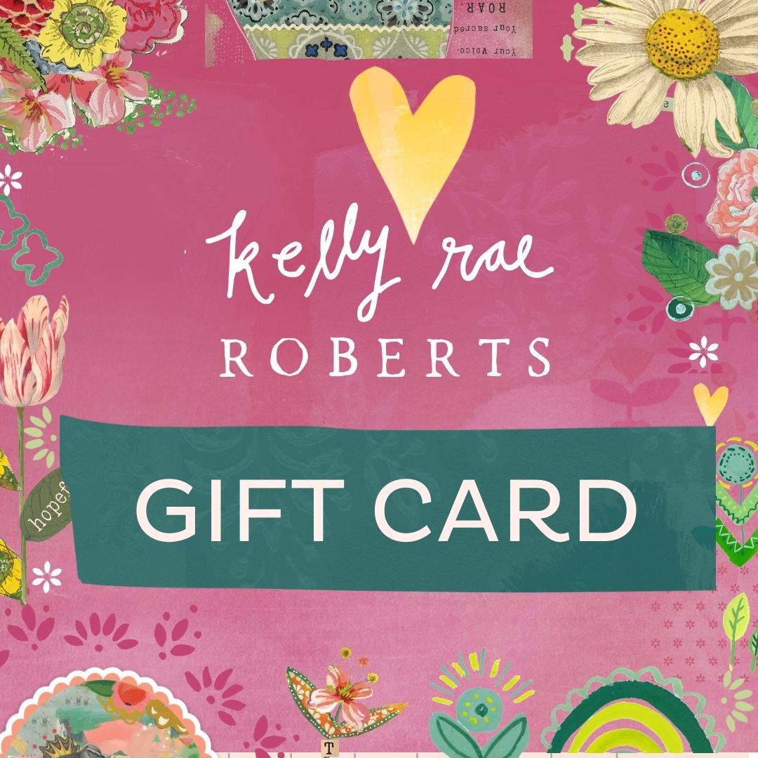 Gift Cards! Kelly Rae Roberts