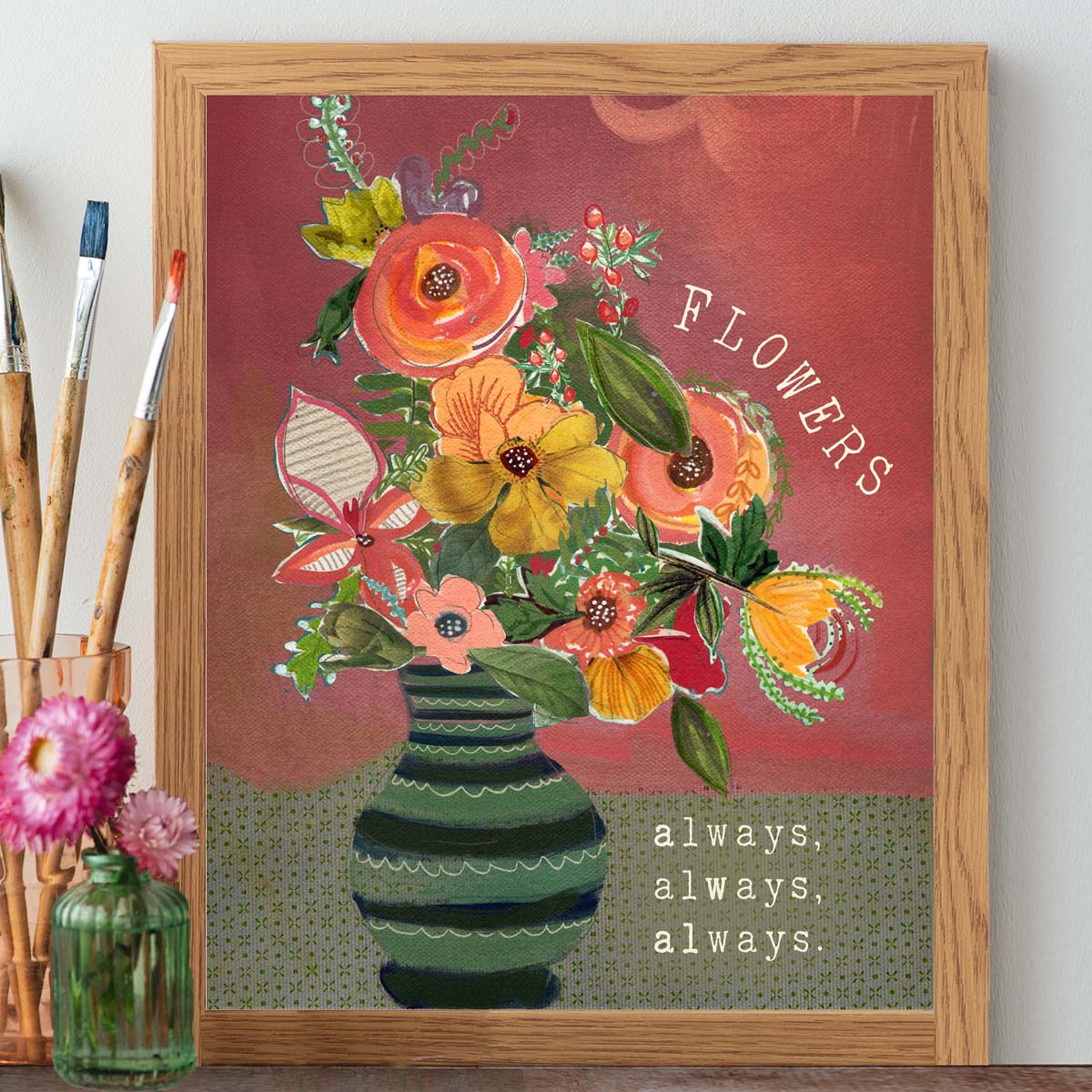 Flowers Always - Print