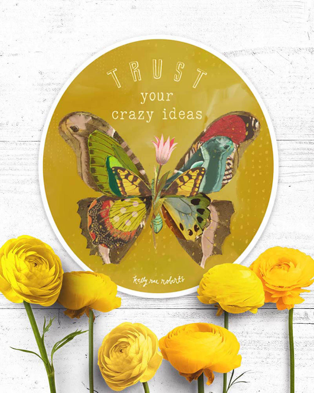 Trust Your Crazy Ideas Butterfly - Sticker