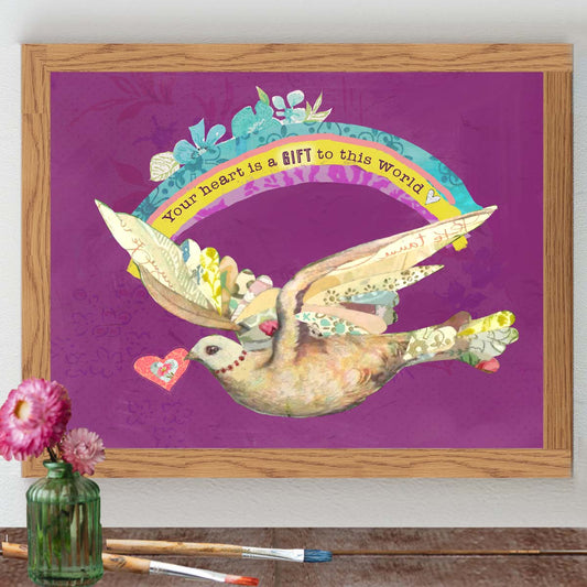 Your heart is a gift to this world - Print