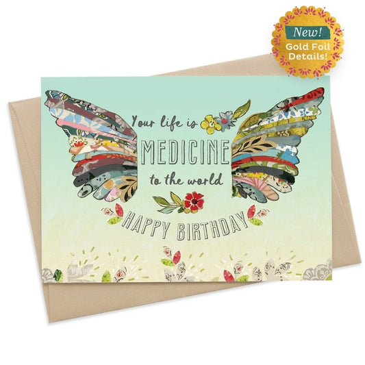 Your Life Is Medicine Birthday Card